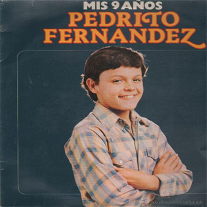 Disco Mis 9 Años de Pedro Fernández