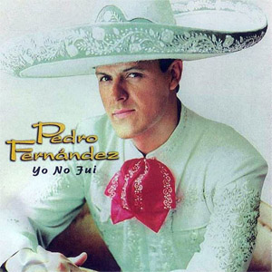 Disco Yo No Fui de Pedro Fernández