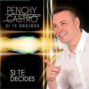 Disco Si Te Decides de Penchy Castro