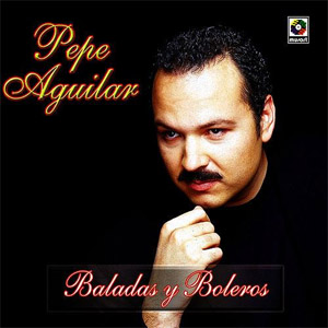 Disco Baladas y Boleros de Pepe Aguilar