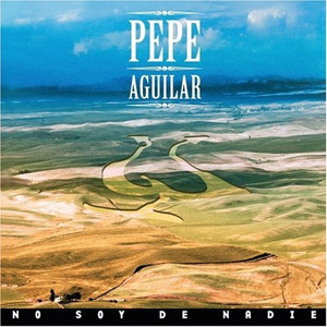 Disco No Soy de Nadie de Pepe Aguilar