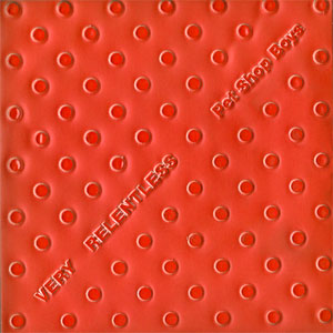 Disco Very Relentless de Pet Shop Boys