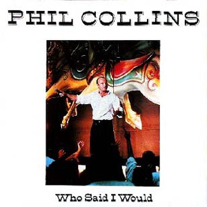 Disco Who Said I Would de Phil Collins
