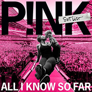 Disco All I Know So Far: Setlist de Pink