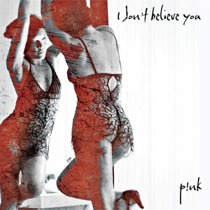 Disco I Don't Believe You de Pink