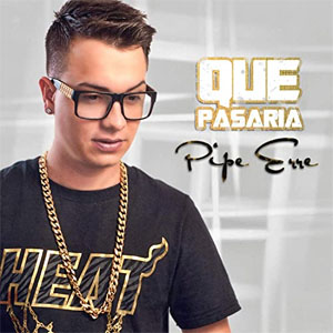 Disco Qué Pasaría de Pipe Erre