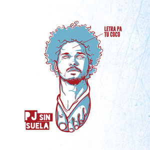 Disco Letra Pa' tu Coco de PJ Sin Suela