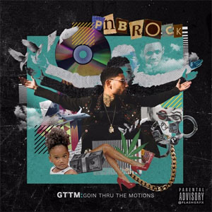 Disco GTTM: Goin Thru the Motions de PnB Rock