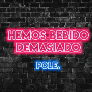 Disco Hemos Bebido Demasiado de Pole