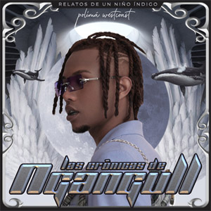 Disco Las Crónicas de Ngangu 2 de Polimá WestCoast