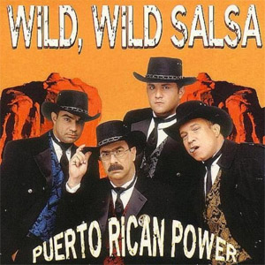 Disco Wild Wild Salsa de Puerto Rican Power