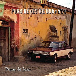 Disco Puras de Joan de Puro Reyes De Durango