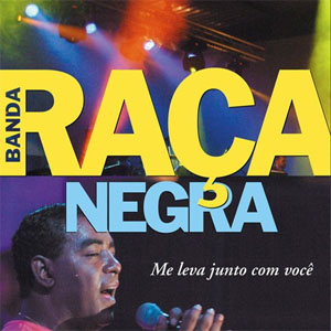 Disco Me Leva Junto Com Você de Raca Negra