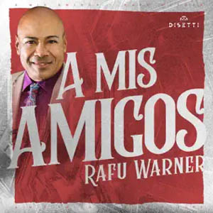 Álbum A Mis Amigos de Rafú Warner