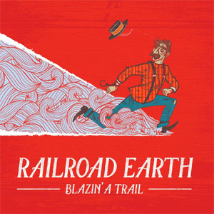 Disco Blazin' a Trail de Railroad Earth