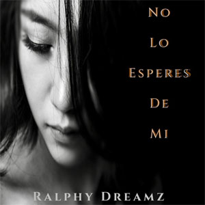 Disco No Lo Esperes De Mi  de Ralphy Dreamz