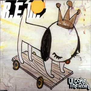 Disco I'll Take The Rain de R.E.M.