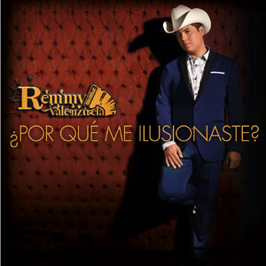 Disco ¿Por Qué Me Ilusionaste? de Remmy Valenzuela