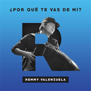 Disco ¿Por Qué Te Vas De Mí?  de Remmy Valenzuela