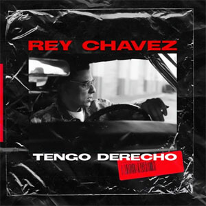 Disco Tengo Derecho de Rey Chavez