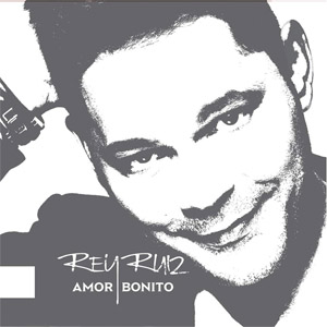 Disco Amor Bonito de Rey Ruiz