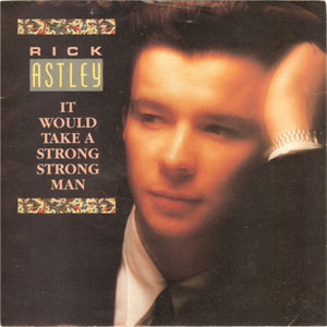 Disco It Would Take A Strong Strong Man de Rick Astley