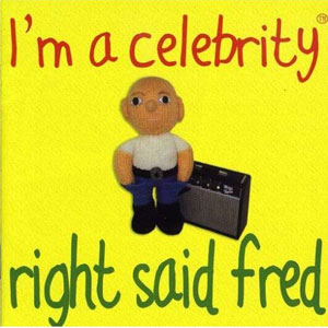 Disco Im A Celebrity de Right Said Fred
