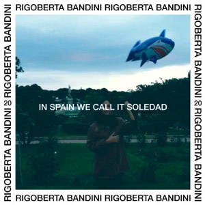 Disco In Spain We Call It Soledad de Rigoberta Bandini