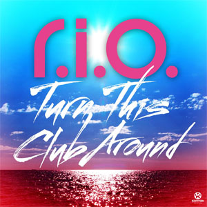 Disco Turn This Club Around (Deluxe Edition) de R.I.O.