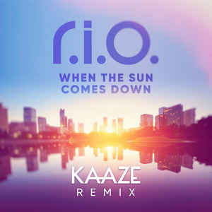 Disco When The Sun Comes Down (Kaaze Remix) de R.I.O.