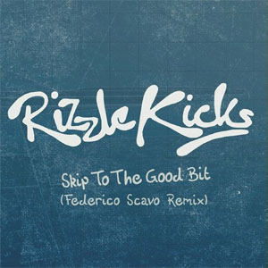 Disco Skip To the Good Bit (Federico Scavo Remix) de Rizzle Kicks
