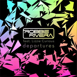 Disco Departures de Robbie Rivera
