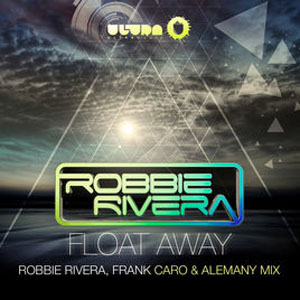 Disco Float Away (2013 Remixes) de Robbie Rivera