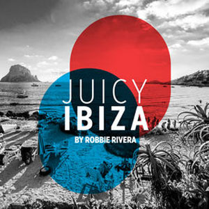 Disco Juicy Beach - Ibiza 2017 (Selected by Robbie Rivera) de Robbie Rivera