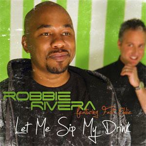 Disco Let Me Sip My Drink de Robbie Rivera