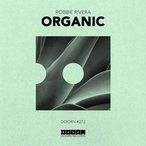 Disco Organic de Robbie Rivera