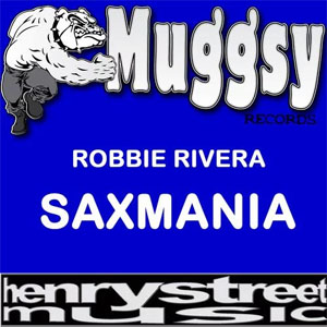 Disco Saxmania de Robbie Rivera