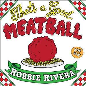 Disco That's a Good Meatball de Robbie Rivera
