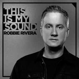 Disco This Is My Sound de Robbie Rivera