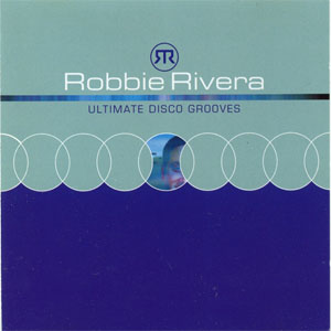 Disco Ultimate Disco Grooves de Robbie Rivera