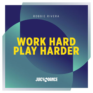 Disco Work Hard Play Harder de Robbie Rivera
