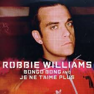 Disco Bongo Bong And Je Ne T'aime Plus de Robbie Williams