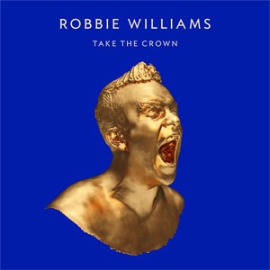 Disco Take The Crown (Deluxe Edition) de Robbie Williams