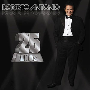 Disco 25 Años de Roberto Antonio
