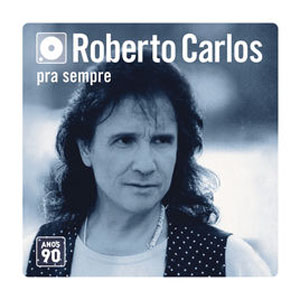 Disco Box Roberto Carlos - Anos 90 (Versão Remasterizada) de Roberto Carlos