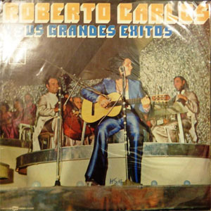Disco y Sus Grandes Éxitos de Roberto Carlos