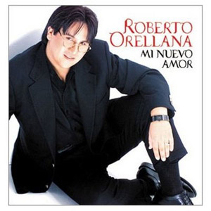 Disco Mi Nuevo Amor de Roberto Orellana