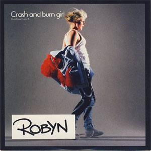 Disco Crash And Burn Girl de Robyn