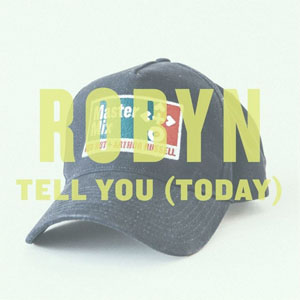 Disco Tell You (Today) de Robyn