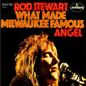 Disco What Made Milwaukee Famous / Angel de Rod Stewart